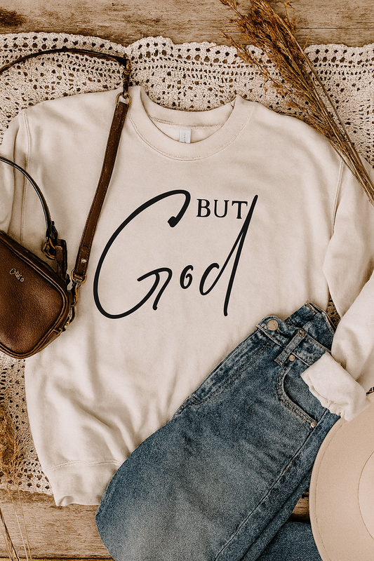 But God Graphic Tee and Sweatshirt