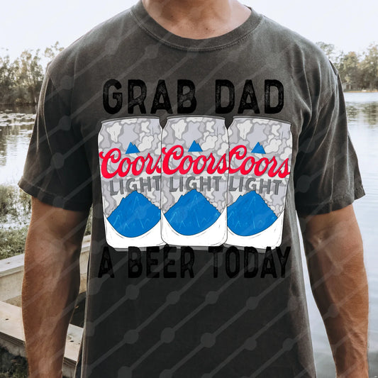 Grab Dad a beer today tee or sweatshirt